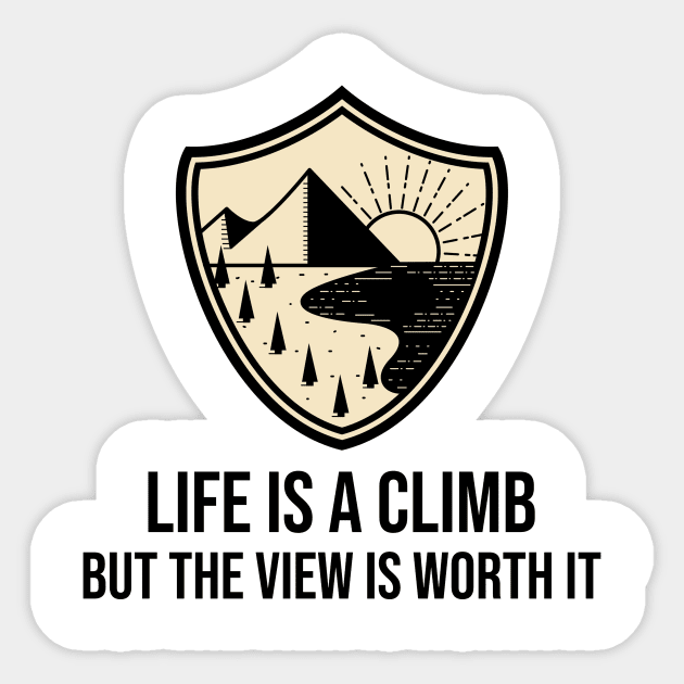 Life Is a Climb, But The View Is Worth It Sticker by Our Pro Designs